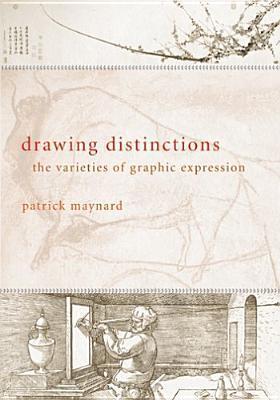 Drawing Distinctions: The Varieties of Graphic Expression