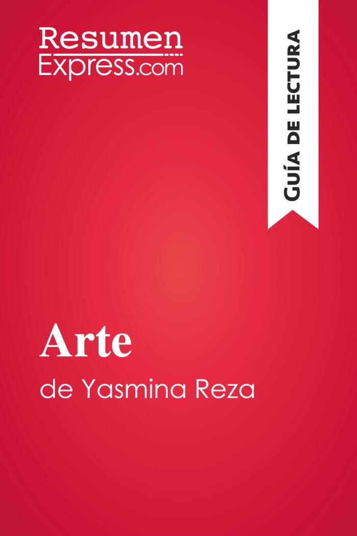 Arte de Yasmina Reza: Resumen y Análisis Completo
