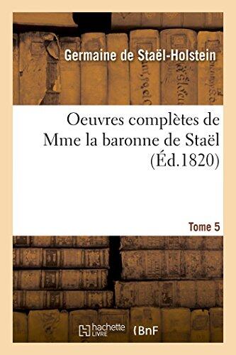 Oeuvres Complètes de Mme la Baronne de Staël (Tome 5)