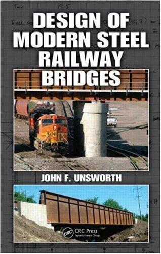 By John F. Unsworth: Design of Modern Steel Railway Bridges