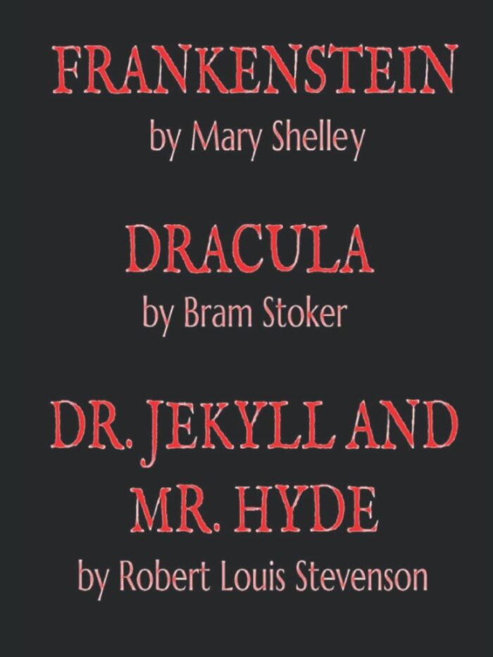 Frankenstein, Dracula, Dr. Jekyll and Mr. Hyde