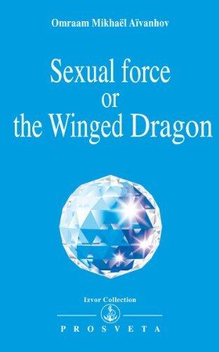 Sexual Force: Or the Winged Dragon (Izvor Collection)