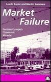 Market Failure: Eastern Europe's Economic Miracle