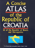 A concise atlas of the Republic of Croatia and of the Republic of Bosnia & Hercegovina