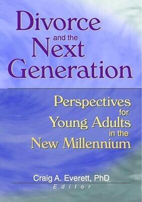 Divorce and the Next Generation: Perspectives for Young Adults in the New Millennium
