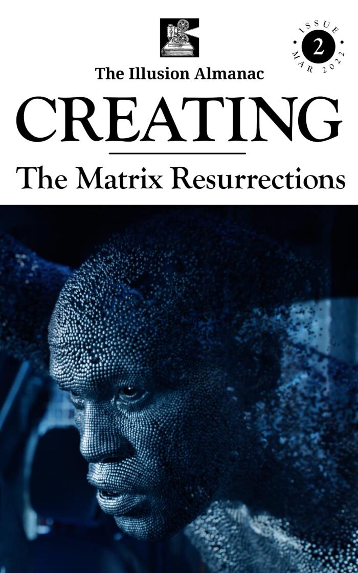 The Illusion Almanac: Creating The Matrix Resurrections