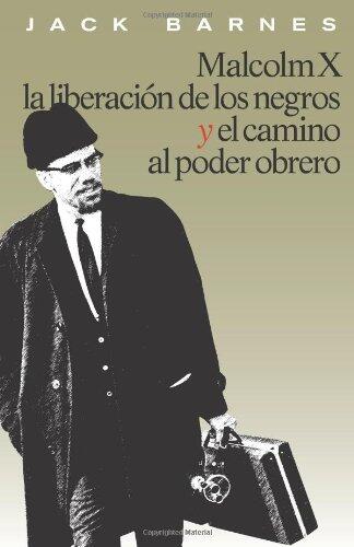 Malcolm X, la liberación de los negros y el camino al poder obrero