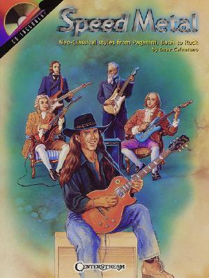 Speed Metal: Heavy Metal Neo Classical Styles from Paganini, Bach to Rock