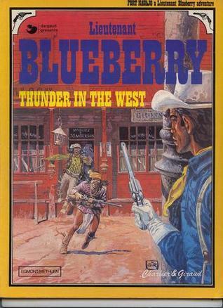 Lieutenant Blueberry 02 - Thunder in the West
