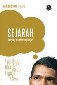 Mari Berpikir Tentang : SEJARAH Apa yang membentuk gereja?