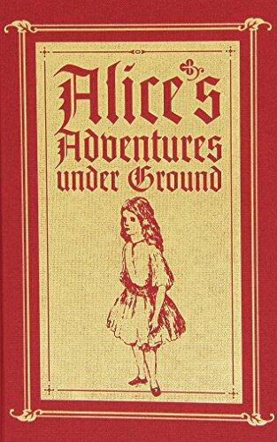 Alice's Adventures Under Ground: A Facsimile