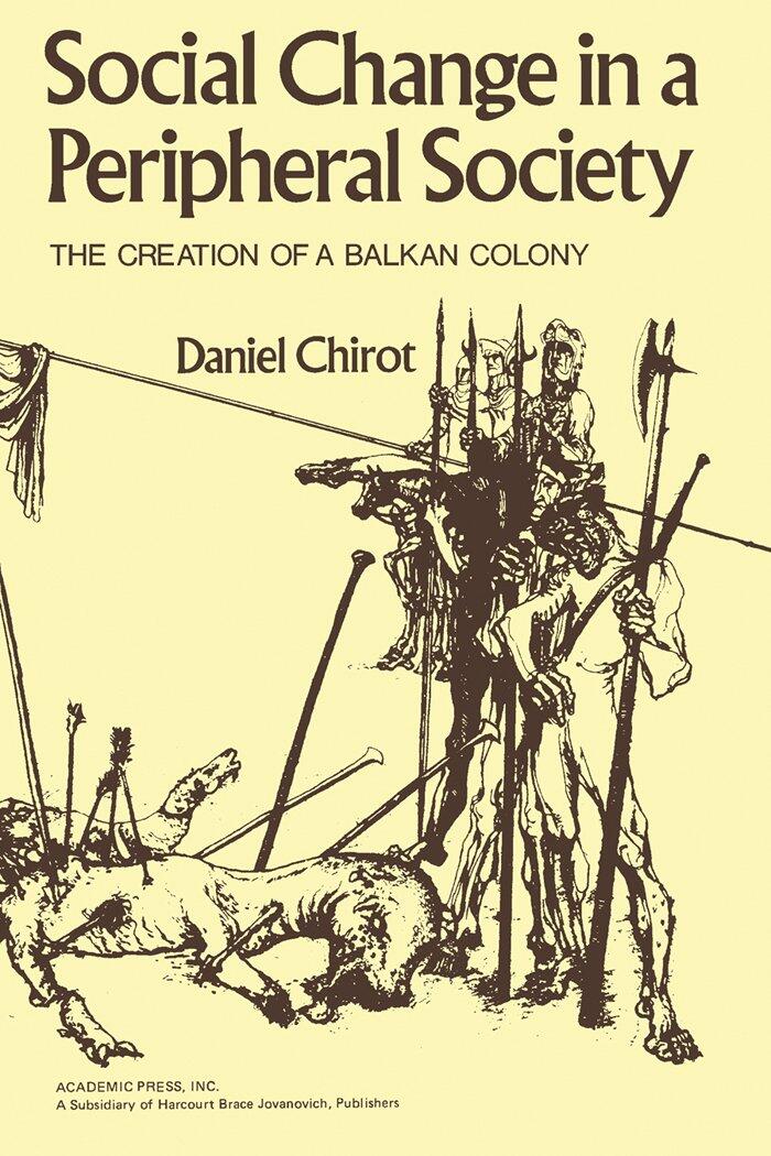 Social Change in a Peripheral Society: The Creation of a Balkan Colony