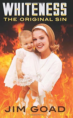 Whiteness: The Original Sin