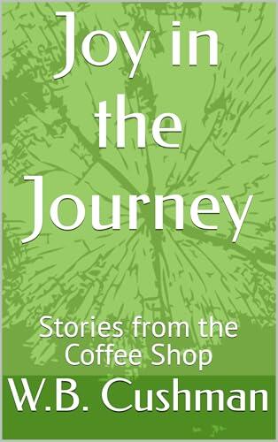 Joy in the Journey: Stories from the Coffee Shop