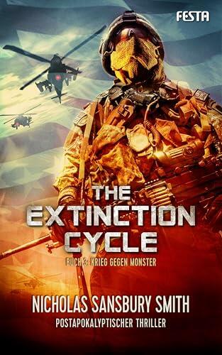 The Extinction Cycle - Buch 3: Krieg gegen Monster: Postapokalyptischer Thriller