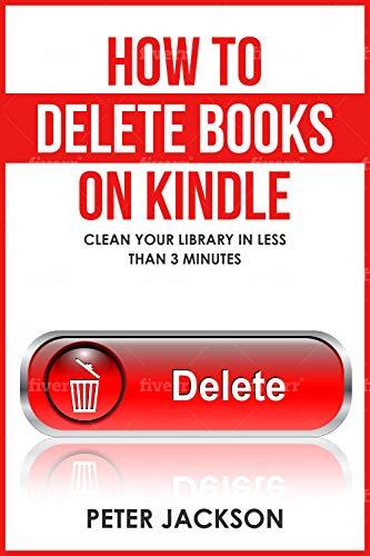 How to Delete Books From Your Kindle Library: Clean Your Library in Less Than 3 Minutes