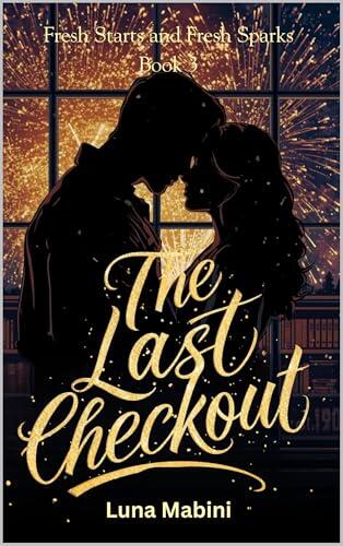 The Last Checkout : A Second Chance Romance Short Story