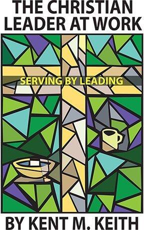 The Christian Leader at Work: Serving by Leading