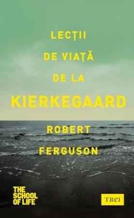 Lecții de viață de la Kierkegaard