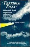Terrible Tilly: An Oregon Documentary : the Biography of a Light House
