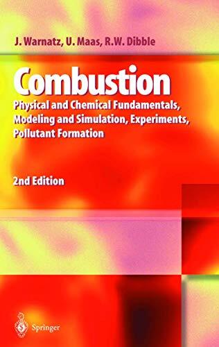 Combustion: Physical and Chemical Fundamentals, Modeling and Simulation, Experiments, and Pollutant Formation