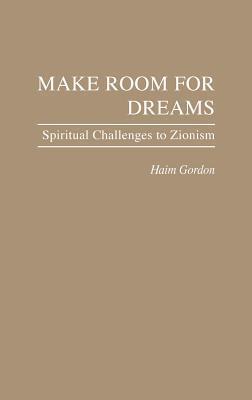 Make Room for Dreams: Spiritual Challenges to Zionism