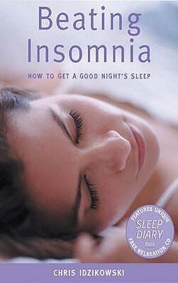 Beating Insomnia : How to Get a Good Night's Sleep
