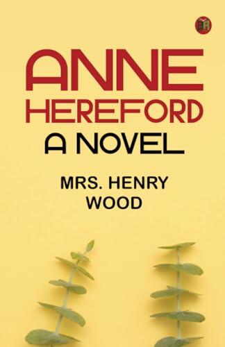 Anne Hereford: A Novel