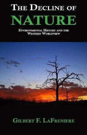 The Decline of Nature: Environmental History and the Western Worldview
