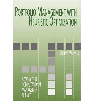 [(Portfolio Management with Heuristic Optimization )] [Author: Dietmar G. Maringer] [Oct-2010]