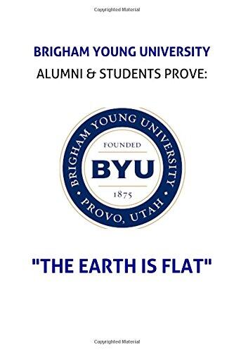 Brigham Young University Alumni & Students Prove: The Earth Is Flat