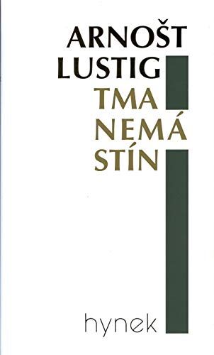 Tma nemá stín: Román (Spisy Arnošta Lustige)