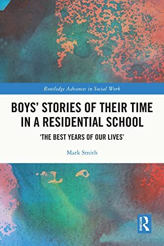 Boys' Stories of Their Time in a Residential School: 'The Best Years of Our Lives'