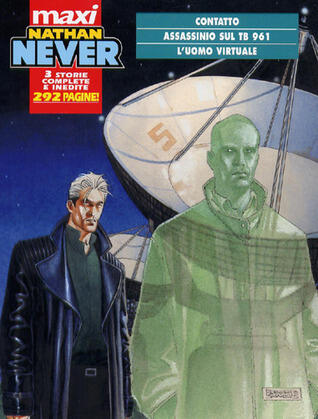 Maxi Nathan Never n. 2: Contatto - Assassinio sul TB 961 - L'uomo virtuale
