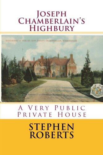 Joseph Chamberlain's Highbury: A Very Public Private House