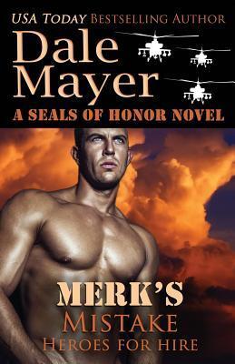 Merk's Mistake: A SEALs of Honor World Novel