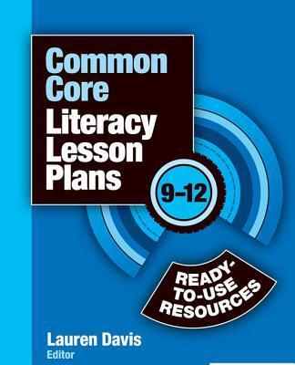 Common Core Literacy Lesson Plans: Ready-To-Use Resources, 9-12