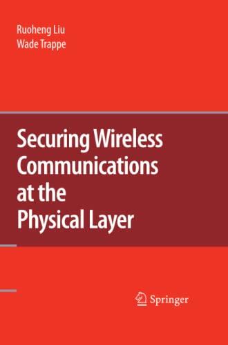 Securing Wireless Communications at the Physical Layer