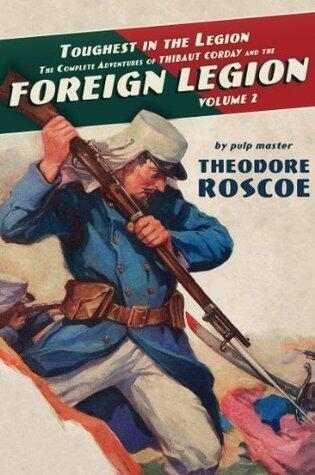 Toughest in the Legion: The Complete Adventures of Thibaut Corday and the Foreign Legion