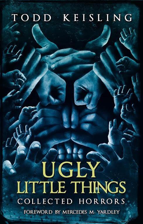 Ugly Little Things: Collected Horrors