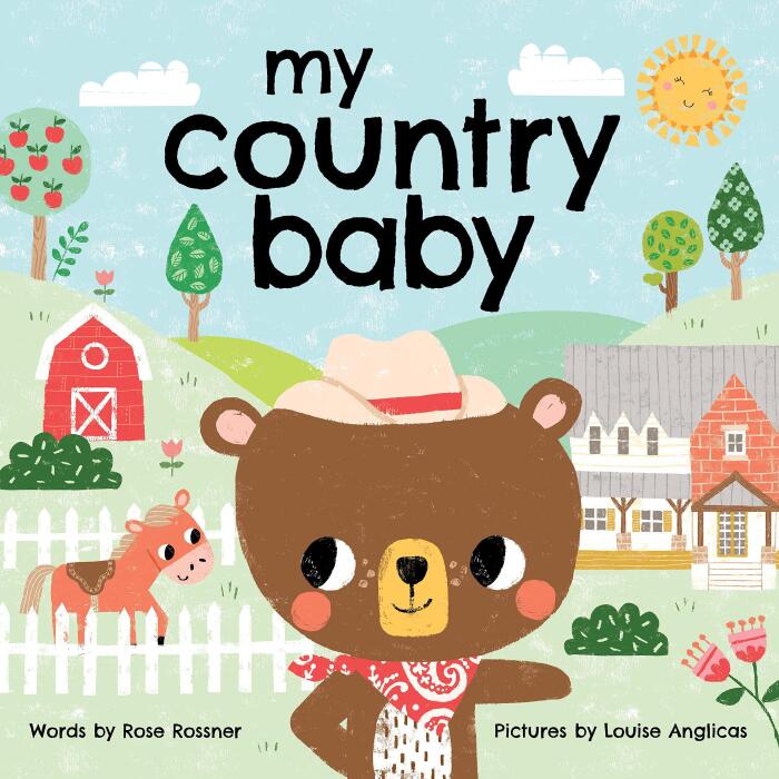 My Country Baby: Pull on Your Cowboy Boots in this Sweet Farm Book for Little Ones (Shower Gifts for New Parents)