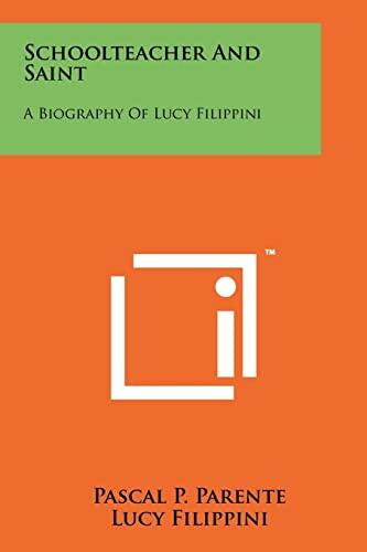 Schoolteacher and Saint: A Biography of Lucy Filippini