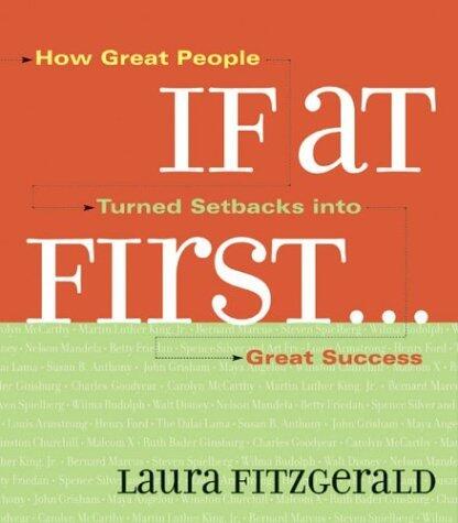 If at First . . .: How Great People Turned Setbacks into Great Success