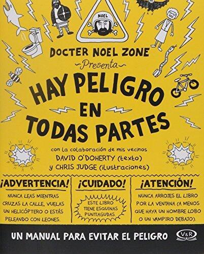 Docter Noel Zone presenta: Hay peligro en todas partes - Manual para evitar el peligro