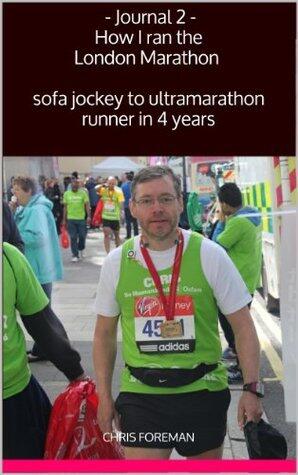 Journal No2 - How I ran my first marathon (London Marathon 2012)