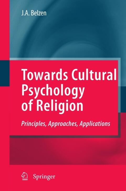 Towards Cultural Psychology of Religion: Principles, Approaches, Applications