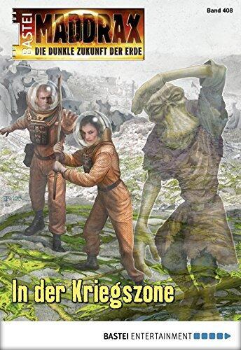 Maddrax 408: In der Kriegszone