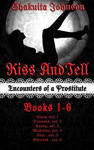 Kiss and Tell: Encounters of a Prostitute Box Set