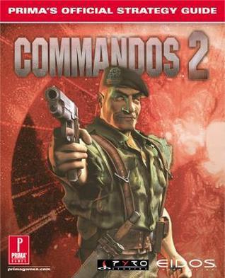 Commandos 2: Men of Courage: Prima's Official Strategy Guide