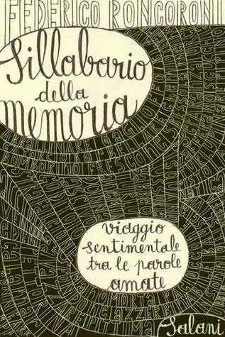 Sillabario della memoria: Viaggio sentimentale tra le parole amate